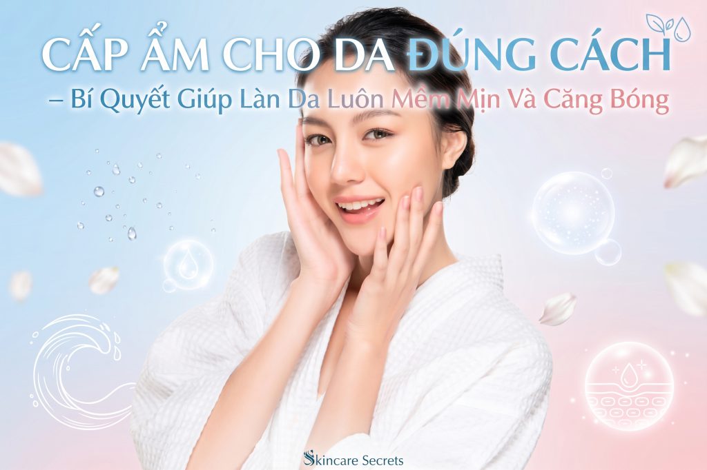 Cấp Ẩm Cho Da Đúng Cáchmoi-ngay1